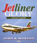 Book cover of Jetliner Glory  by MORTON, John K. 